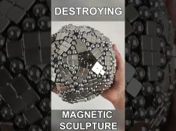 Magnetic Sculpture Destroyed